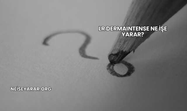 Lr Dermaintense Ne İşe Yarar?