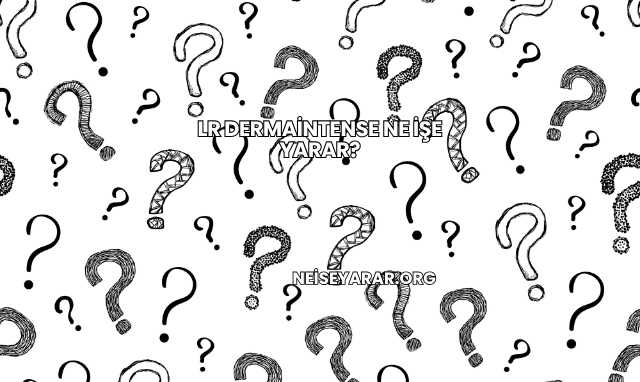 Lr Dermaintense Ne İşe Yarar?