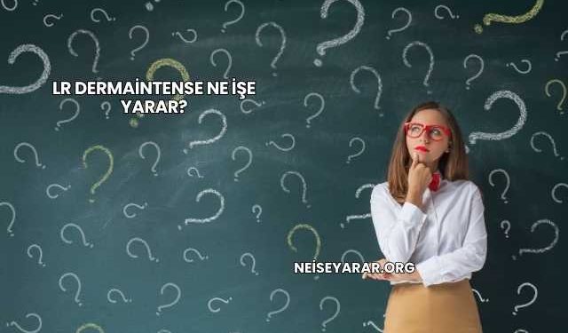 Lr Dermaintense Ne İşe Yarar?