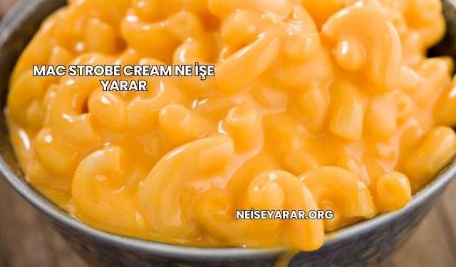 Mac Strobe Cream Ne İşe Yarar