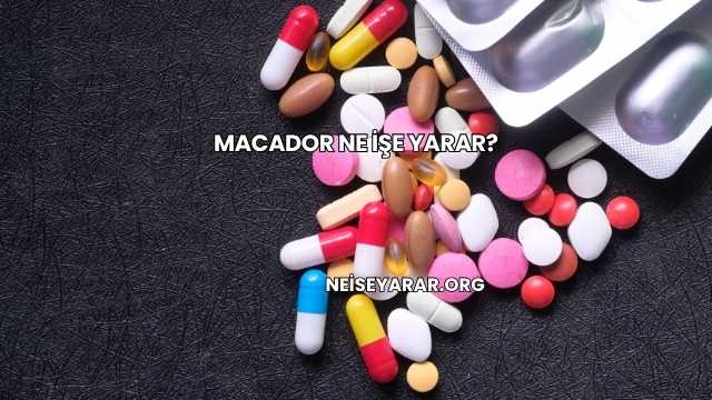 Macador Ne İşe Yarar?