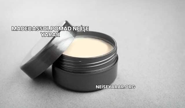 Madecassol Pomad Ne İşe Yarar