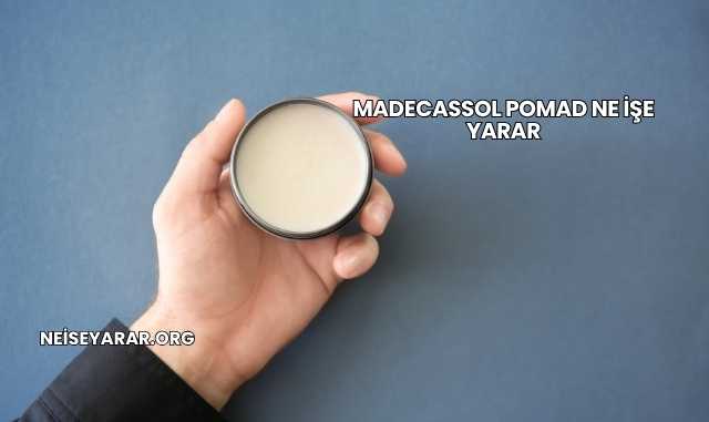 Madecassol Pomad Ne İşe Yarar