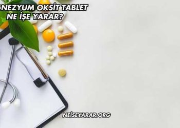 Magnezyum Oksit Tablet Ne İşe Yarar?