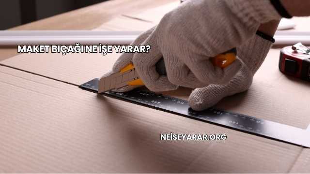 Maket Bıçağı Ne İşe Yarar?