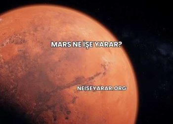 Mars Ne İşe Yarar?