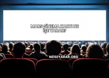 Mars Sinema Kartı Ne İşe Yarar?