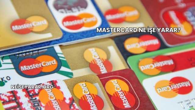 Mastercard Ne İşe Yarar?