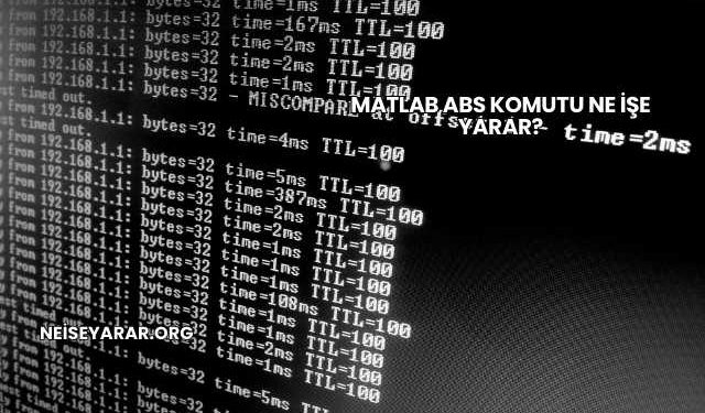 Matlab Abs Komutu Ne İşe Yarar?