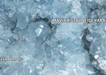 Mavi Kristal Ne İşe Yarar?