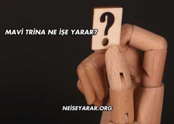 Mavi Trina Ne İşe Yarar?