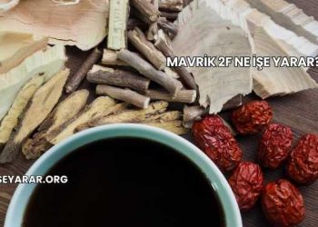 Mavrik 2F Ne İşe Yarar?