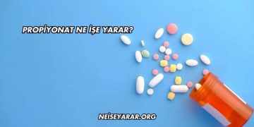 Propiyonat Ne İşe Yarar?