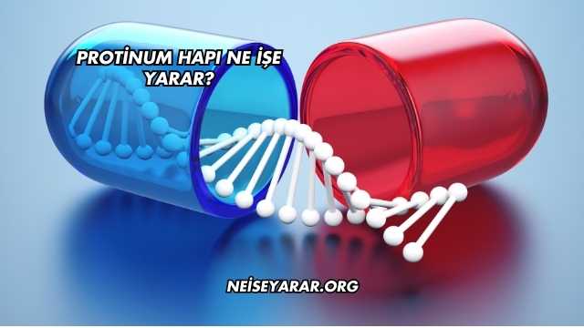 Protinum Hapı Ne İşe Yarar?