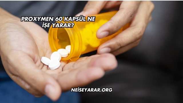 Proxymen 60 Kapsül Ne İşe Yarar?