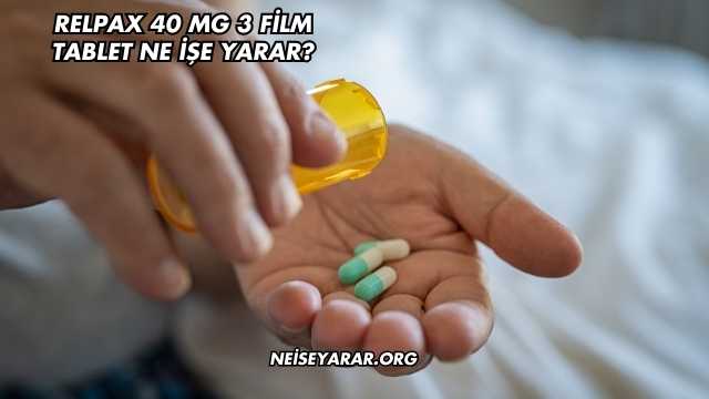 Relpax 40 Mg 3 Film Tablet Ne İşe Yarar?