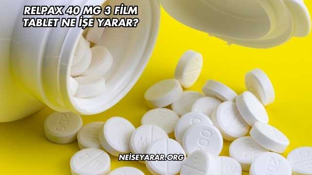 Relpax 40 Mg 3 Film Tablet Ne İşe Yarar?