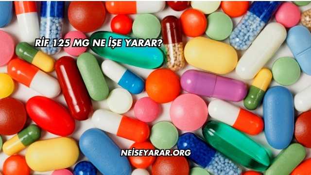 Rif 125 Mg Ne İşe Yarar?