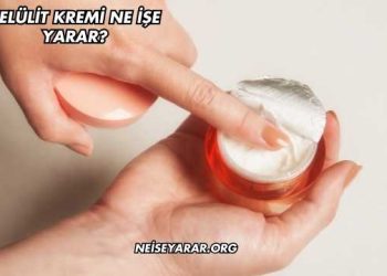 Selülit Kremi Ne İşe Yarar?
