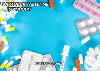 Sera Baktopur Tablet Ne İşe Yarar?