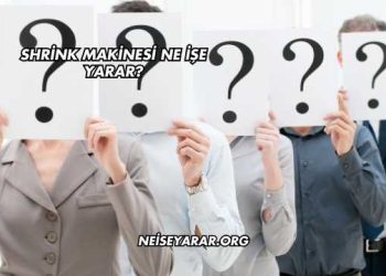 Shrink Makinesi Ne İşe Yarar?