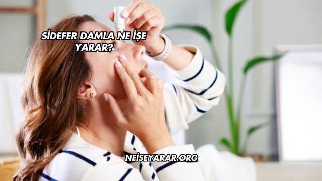 Sidefer Damla Ne İşe Yarar?