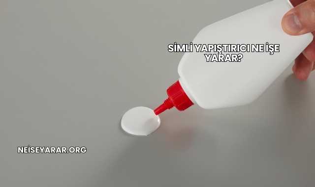 Simli Yapıştırıcı Ne İşe Yarar?