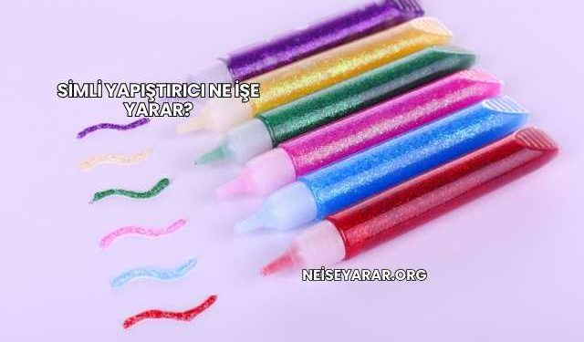 Simli Yapıştırıcı Ne İşe Yarar?