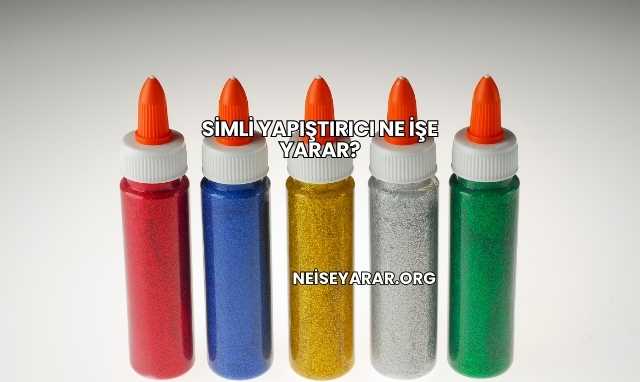 Simli Yapıştırıcı Ne İşe Yarar?