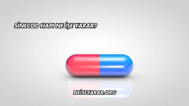 Sinecod Hapı Ne İşe Yarar?