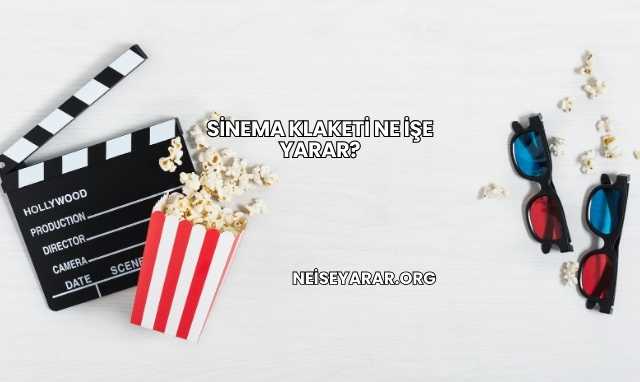 Sinema Klaketi Ne İşe Yarar?