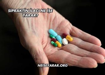 Sipraktin İlacı Ne İşe Yarar?