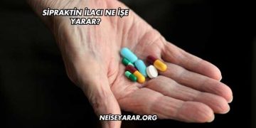 Sipraktin İlacı Ne İşe Yarar?