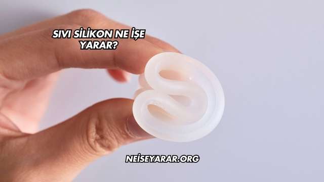 Sıvı Silikon Ne İşe Yarar?