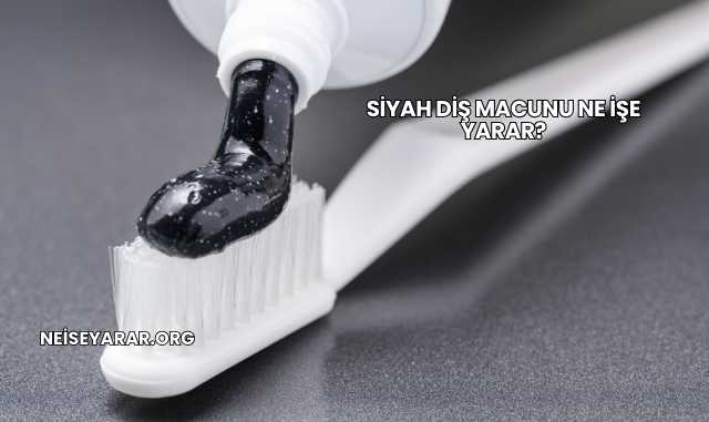 Siyah Diş Macunu Ne İşe Yarar?