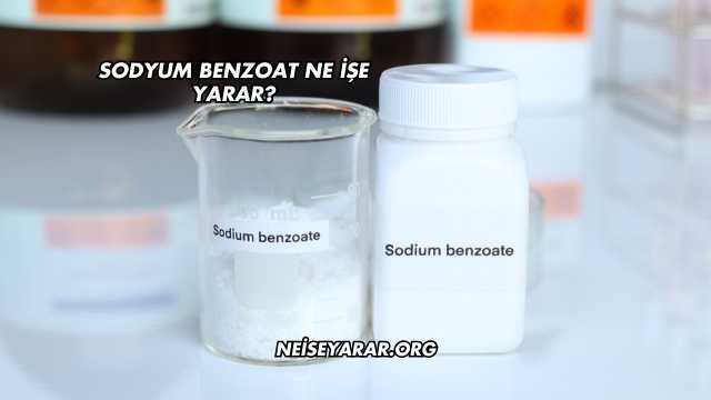 Sodyum Benzoat Ne İşe Yarar?
