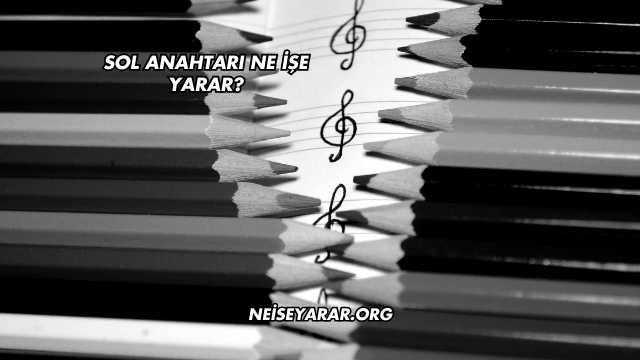 Sol Anahtarı Ne İşe Yarar?