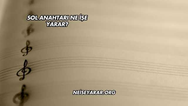 Sol Anahtarı Ne İşe Yarar?
