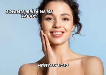 Solante Irrita Ne İşe Yarar?