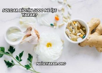 Solgar Biotin 5000 Ne İşe Yarar?