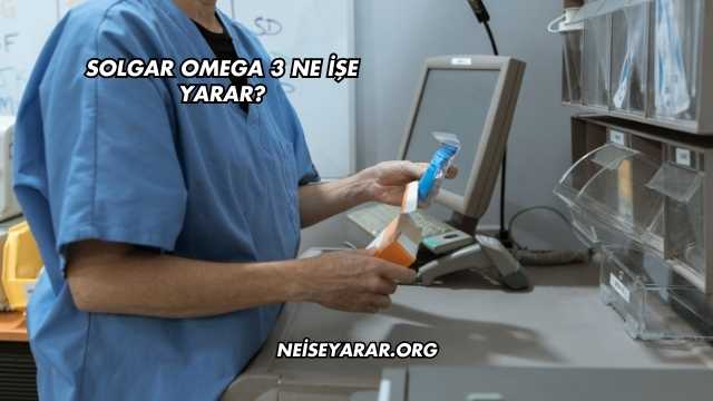 Solgar Omega 3 Ne İşe Yarar?