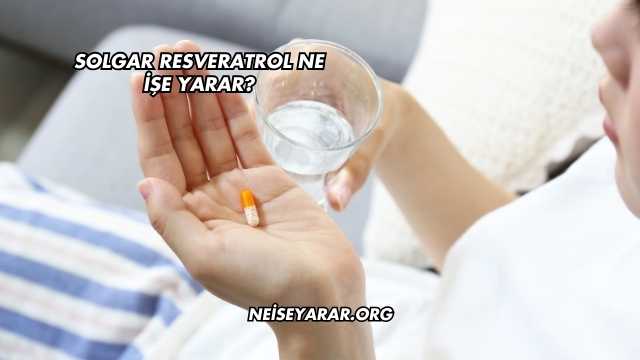 Solgar Resveratrol Ne İşe Yarar?