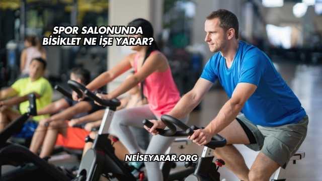 Spor Salonunda Bisiklet Ne İşe Yarar?
