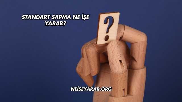 Standart Sapma Ne İşe Yarar?