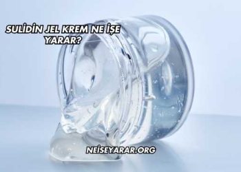 Sulidin Jel Krem Ne İşe Yarar?