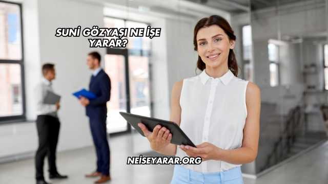Suni Gözyaşı Ne İşe Yarar?