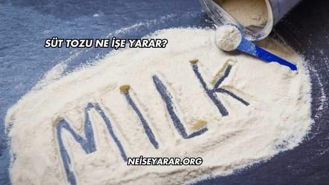 Süt Tozu Ne İşe Yarar?