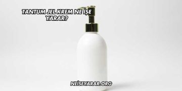 Tantum Jel Krem Ne İşe Yarar?