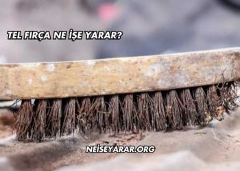 Tel Fırça Ne İşe Yarar?