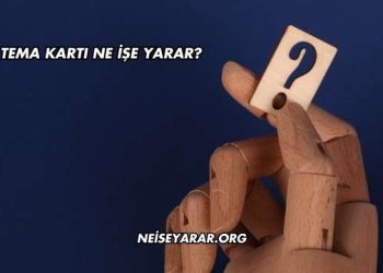 Tema Kartı Ne İşe Yarar?